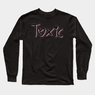 Toxic fem Long Sleeve T-Shirt